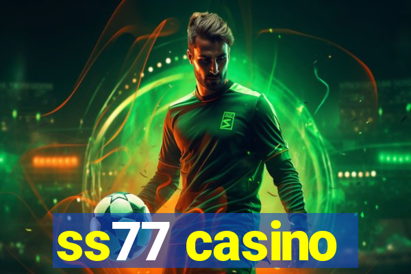 ss77 casino